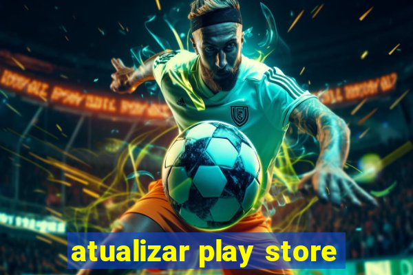 atualizar play store